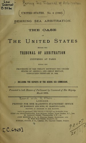 Behring Sea arbitration. Argument of the United States before the tribunal of arbitration convened at Paris..