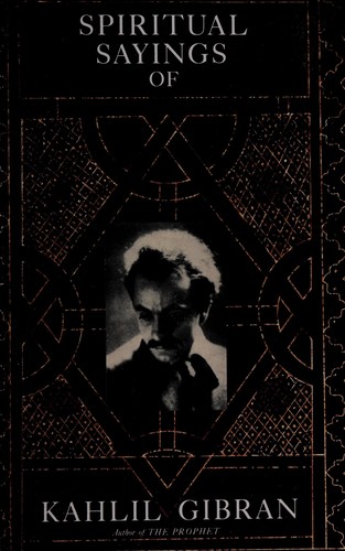 Spiritual sayings of Kahlil Gibran