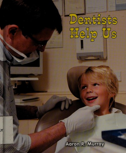 Dentists help us