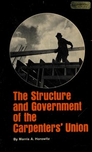 The structure and government of the Carpenters' Union