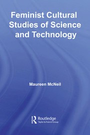 Feminist cultural studies of science and technology