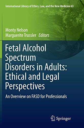 Fetal Alcohol Spectrum Disorders in Adults : Ethical and Legal Perspectives