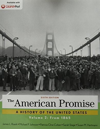 The American Promise, Volume 2 6e & LaunchPad for The American Promise and The American Promise Value Edition 6e