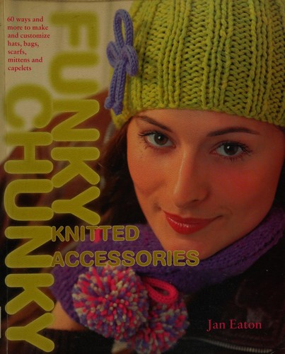 Funky chunky knitted accessories