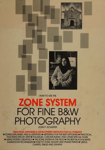 How to Use the Zone System for Fine B & W Photography