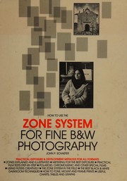 How to Use the Zone System for Fine B & W Photography