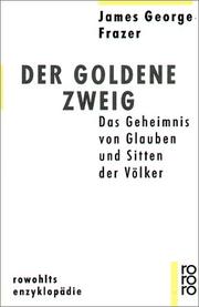 Der goldene Zweig. Das Geheimnis von Glauben und Sitten der Völker
