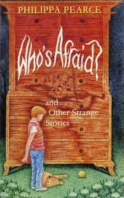 Who's Afraid and Other Strange Stories