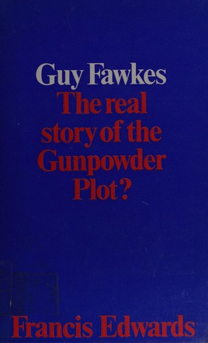 Guy Fawkes: the real story of the gunpowder plot?