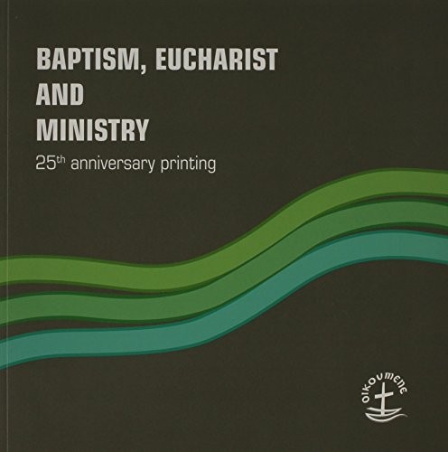 Baptism, Eucharist and ministry
