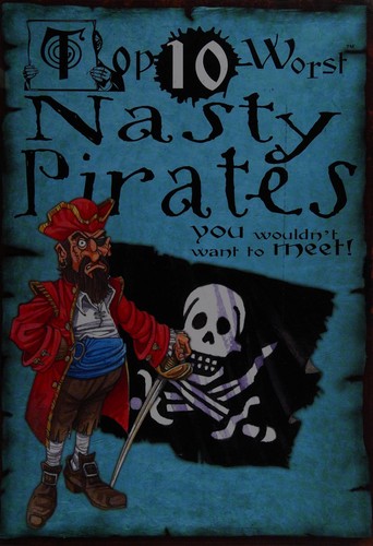 Top 10 Worst Nasty Pirates