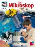 Was ist was?, Bd.8, Das Mikroskop