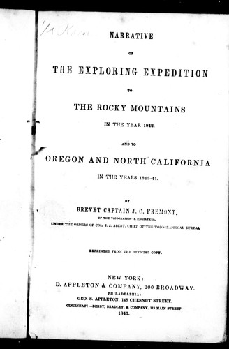 Narrative of the exploring expedition to the Rocky Mountains in the year 1842 and to Oregon and North Carolina in the years 1843-44