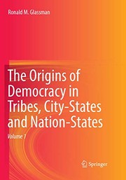 The Origins of Democracy in Tribes, City-States and Nation-States