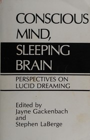 Conscious mind, sleeping brain