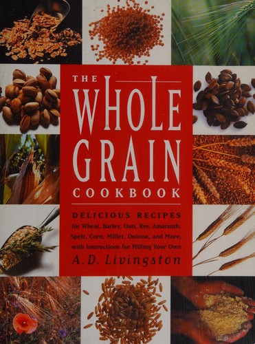 The whole grain cookbook