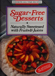 Sugar Free Desserts Naturally Sweetened (Favorite All Time Recipes)