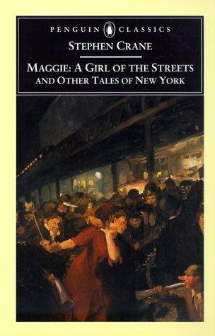 Maggie, a girl of the streets, and other tales of New York