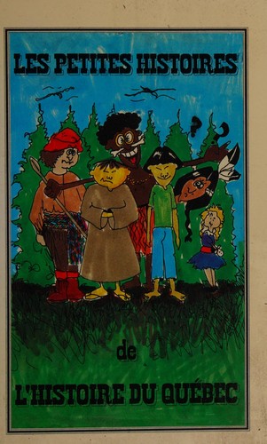 Les petites histoires de l'histoire du Québec