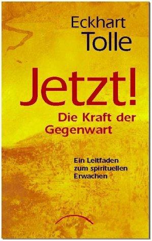JETZT! Die Kraft der Gegenwart