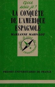 La Conquête de l'Amérique espagnole