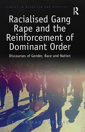 Racialised Gang Rape and the Reinforcement of Dominant Order