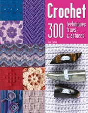 "crochet ; 300 techniques, trucs et astuces"