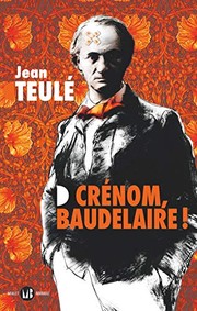 Crénom, Baudelaire !