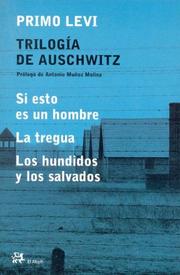 Trilogía de Auschwitz (I sommersi e i salvati / La tregua / Se questo è un uomo)