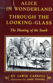 Alice's Adventures in Wonderland / Through the Looking-Glass / The Hunting of the Snark