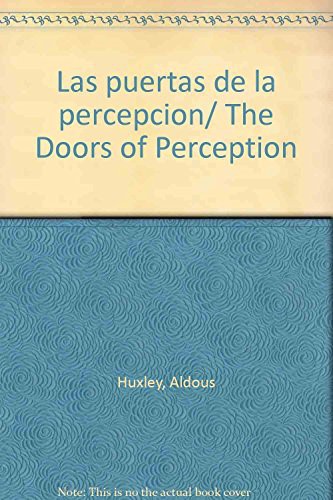 Las puertas de la percepcion/ The Doors of Perception