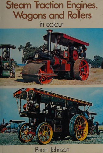 Steam Traction Engines, Wagons and Rollers in Color