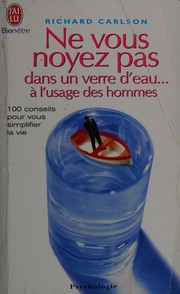 Ne vous noyez pas dans un verre d'eau, à l'usage des hommes