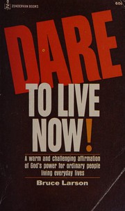 Dare to live now!