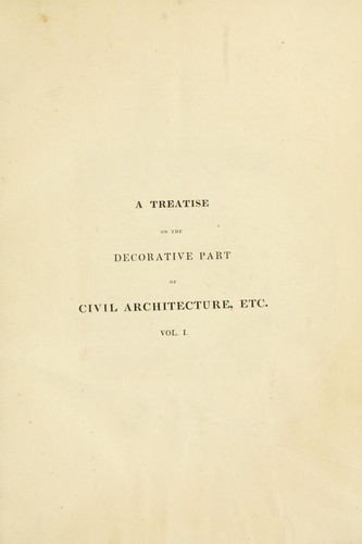 A Treatise on the Decorative Part of Civil Architecture. 1/2