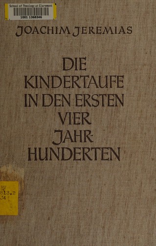 Die Kindertaufe in den ersten vier Jahrhunderten