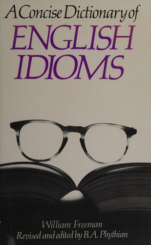 A concise dictionary of English idioms