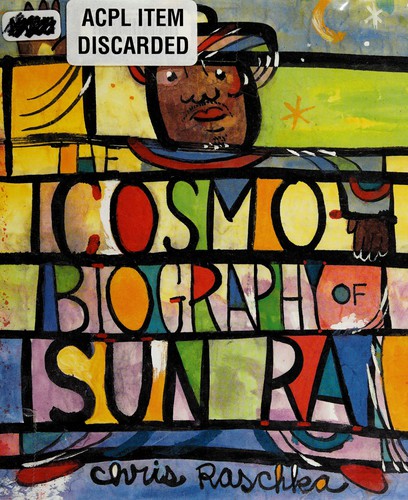 The cosmo-biography of Sun Ra
