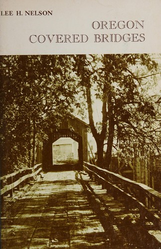 A century of Oregon covered bridges, 1851-1952