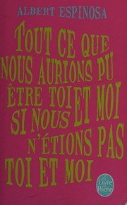 Tout ce que nous aurions pu être toi et moi si nous n'étions pas toi et moi