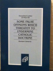 "Some False Opinions Which Threaten to Undermine Catholic Doctrine - Humani Generis" Pius XII