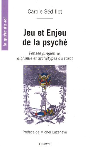 Jeu et enjeu de la psyché - Psychologie jungienne, alchimie et archétypes du tarot