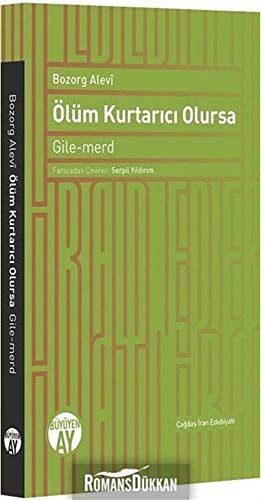 Ölüm Kurtarici Olursa; Gile-merd