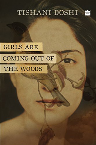 Girls Are Coming Out of the Woods [Hardcover] Tishani Doshi