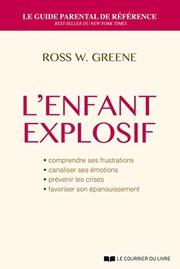 L'enfant explosif - Comprendre ses frustrations, canaliser ses émotions, prévenir les crises, favori