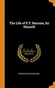 The Life of P.T. Barnum, by Himself