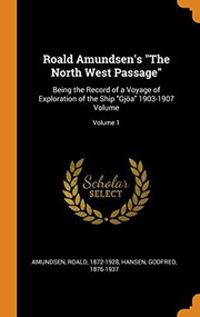 Roald Amundsen's "The North West Passage"