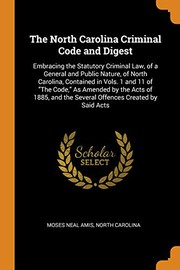 The North Carolina Criminal Code and Digest