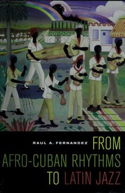 From Afro-Cuban rhythms to Latin jazz
