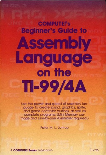 Compute!'s beginner's guide to assembly language on the TI-99/4A